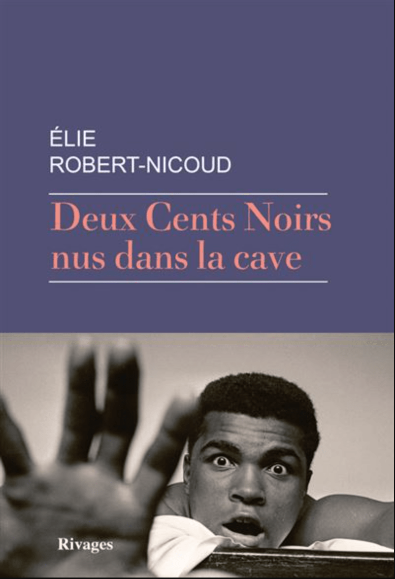 « Deux cents noirs nus dans la cave » d'Elie Robert-Nicoud