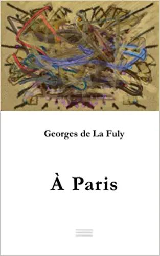 À Paris de Georges de La Fuly