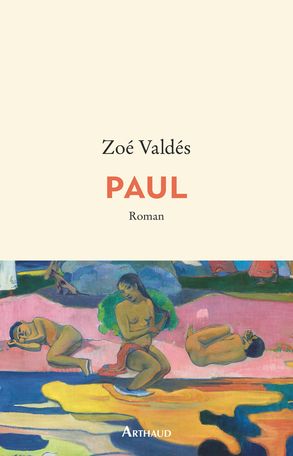 Paul Gauguin par Zoé Valdès