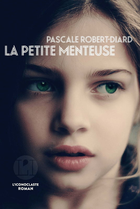 « La petite menteuse » de Pascale Robert-Diard