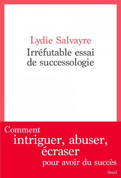 « Irréfutable essai de successologie » de Lydie Salvayre