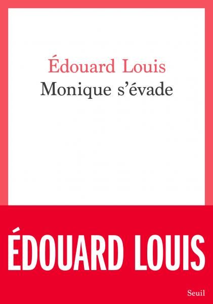 Monique s’évade d'Edouard Louis