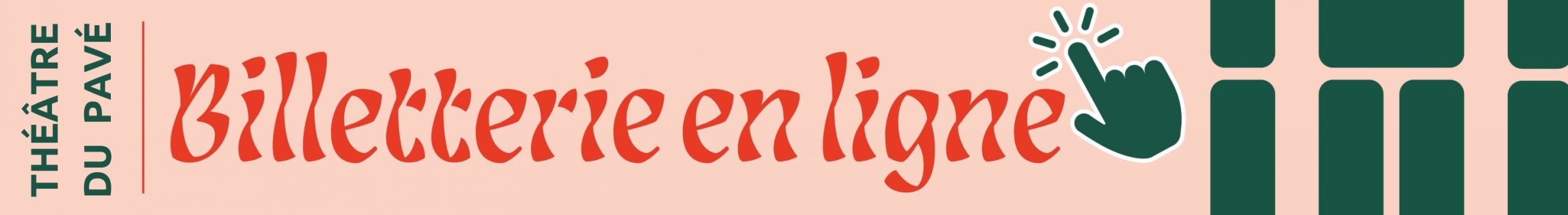 Théâtre du Pavé – Billetterie