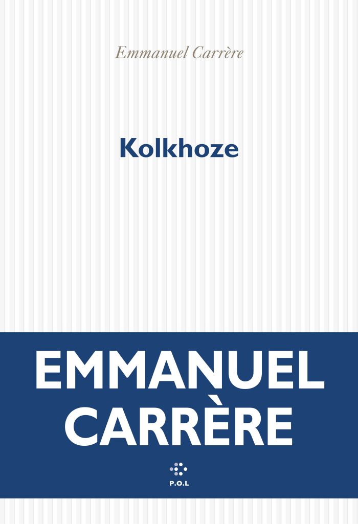 Kolkhoze d’Emmanuel Carrère