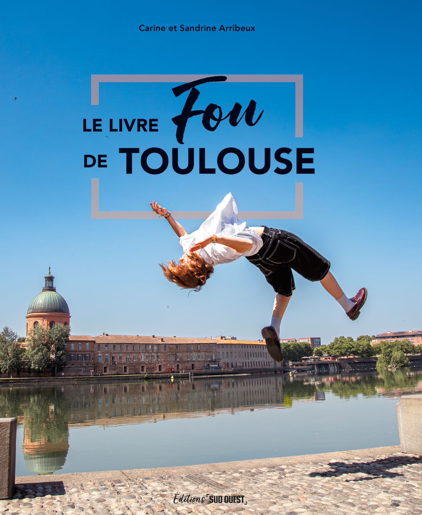 Le livre fou de Toulouse de Carine et Sandrine Arribeux