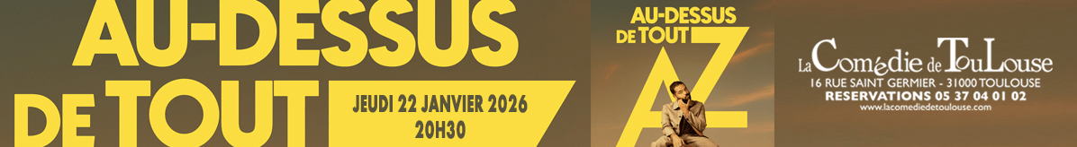La Comédie de Toulouse – Au Dessus de Tout