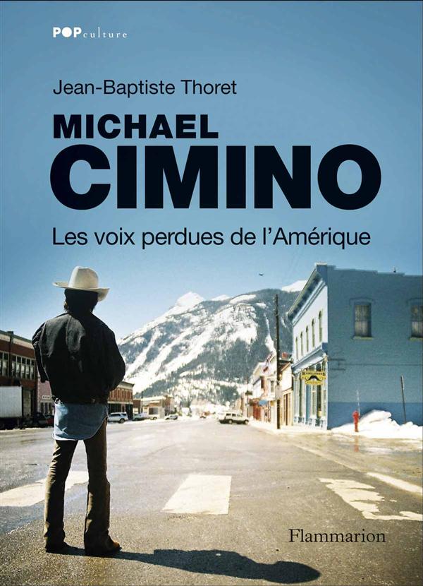 Michael Cimino : Les Voix perdues de l’Amérique de Jean-Baptiste Thoret
