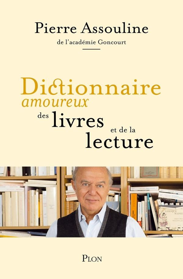 Dictionnaire amoureux des livres et de la lecture de Pierre Assouline