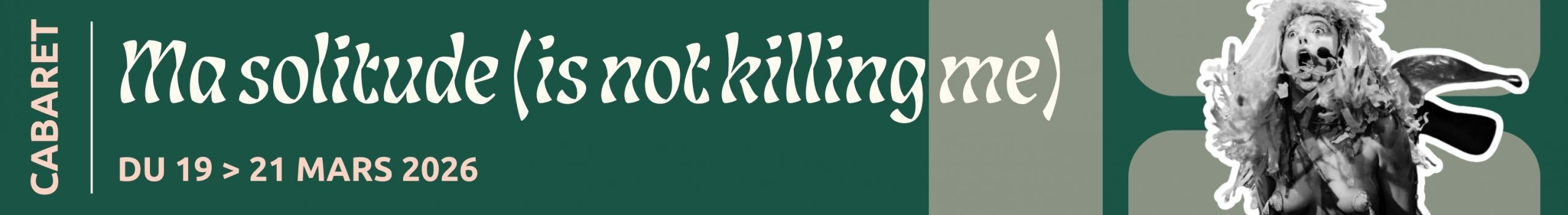 Théâtre du Pavé – Ma solitude is not killing me