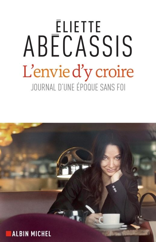 L’envie d’y croire d’Eliette Abécassis