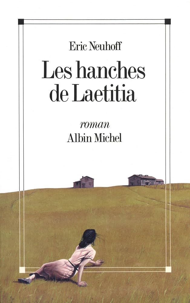 Les Hanches de Laetitia d’Eric Neuhoff