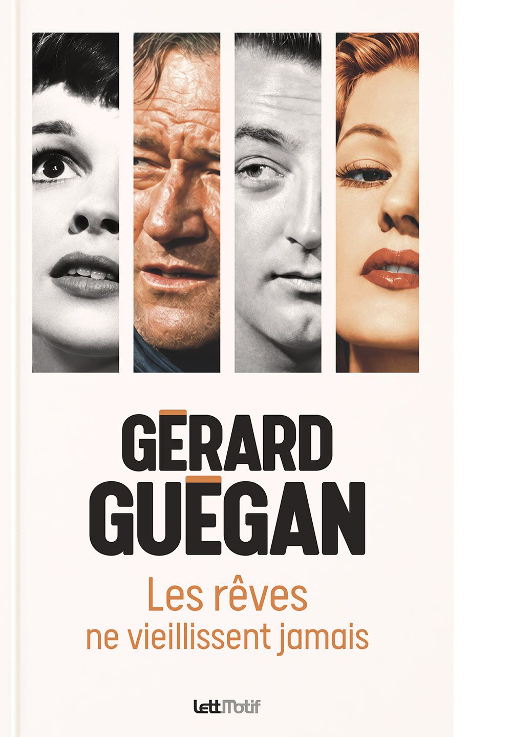 Les rêves ne vieillissent jamais de Gérard Guégan