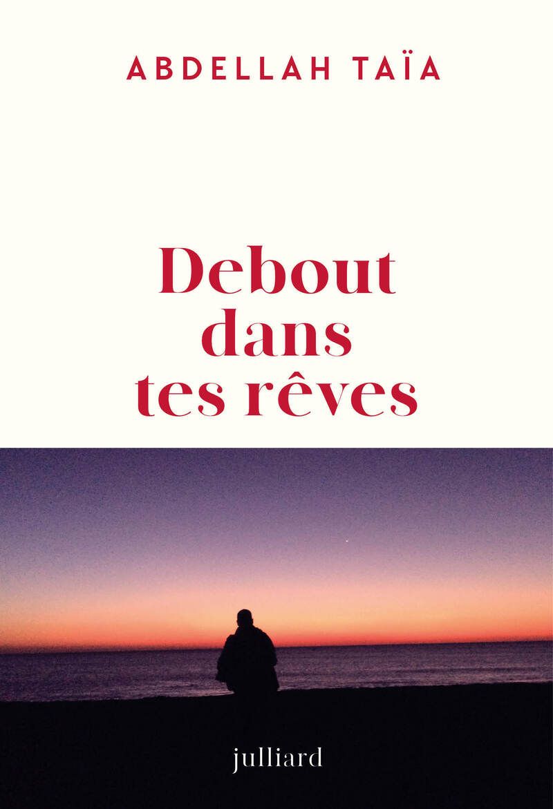 Debout dans tes rêves d'Abdellah Taïa